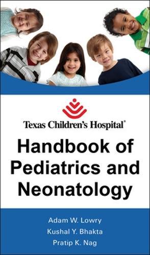 Texas Children's Hospital Handbook of Pediatrics and Neonatology