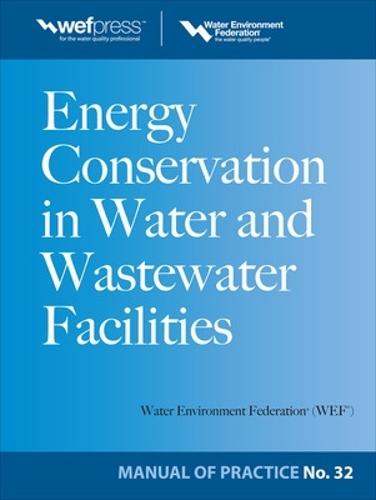 Energy Conservation in Water and Wastewater Facilities - MOP 32