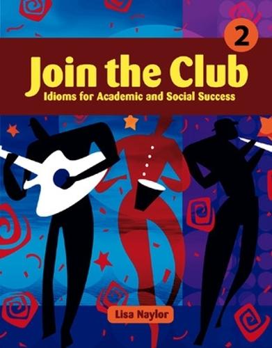Join the Club 2: Student Book: Idioms for Academic and Social Success