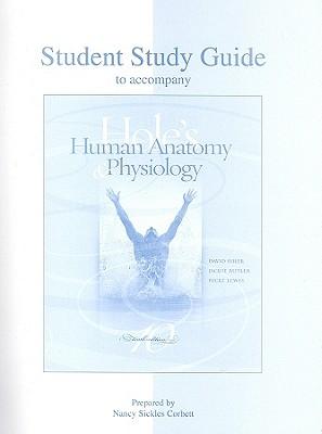 Student Study Guide to accompany Hole's Human Anatomy & Physiology