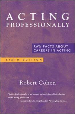 Acting Professionally: Raw Facts About Careers in Acting