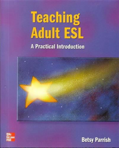 Teaching Adult ESL Teacher's Book: A Practical Introduction