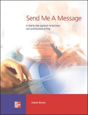 Send Me a Message: A Step-by-Step Approach to Business and Professional Writing