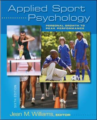 Applied Sport Psychology: Personal Growth to Peak Performance