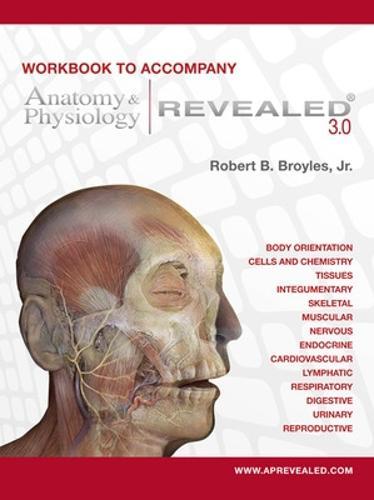 Workbook to accompany Anatomy & Physiology Revealed Version 3.0