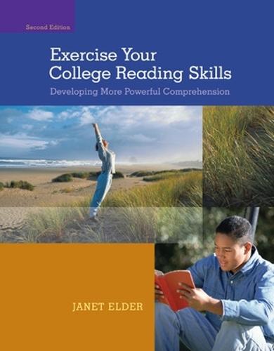 Exercise Your College Reading Skills: Developing More Powerful Comprehension