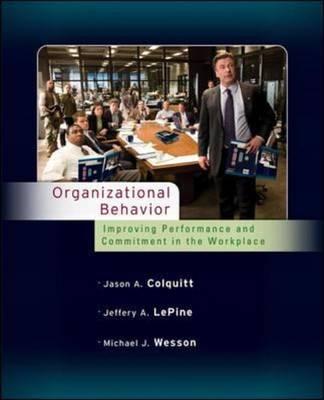 Organizational Behavior: Improving Performance and Commitment in the Workplace