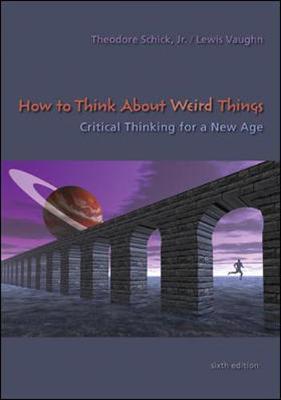 How to Think About Weird Things: Critical Thinking for a New Age