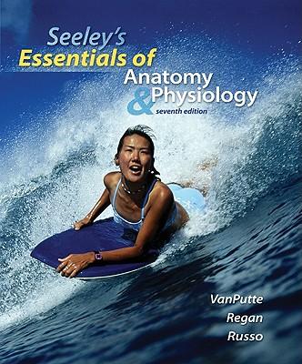 Seeley's Essentials of Anatomy & Physiology