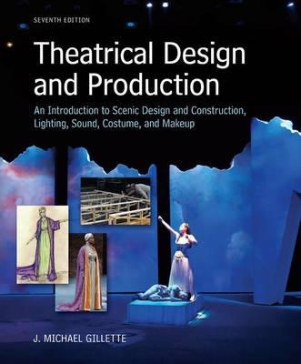 Loose Leaf for Theatrical Design and Production: An Introduction to Scene Design and Construction, Lighting, Sound, Costume, and Makeup