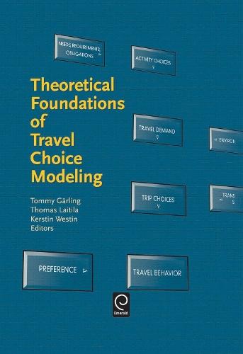 Theoretical Foundations of Travel Choice Modeling