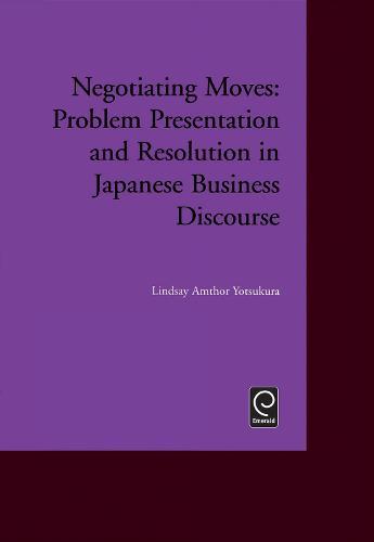 Negotiating Moves: Problem Presentation and Resolution in Japanese Business Discourse