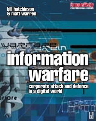 Information Warfare: Corporate Attack and Defence in a Digital World. Computer Weekly Professional Series.