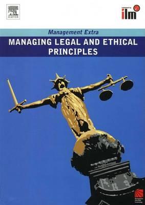 Managing Legal and Ethical Principles Revised Edition: Management Extra