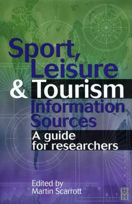 Sport, Leisure and Tourism Information Sources: A Guide for Researchers