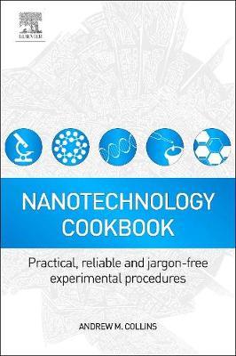 Nanotechnology Cookbook: Practical, Reliable and Jargon-free Experimental Procedures