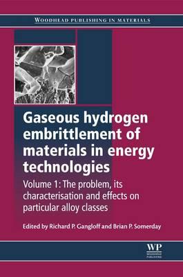 Gaseous Hydrogen Embrittlement of Materials in Energy Technologies: The Problem, its Characterisation and Effects on Particular Alloy Classes
