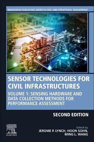 Sensor Technologies for Civil Infrastructures: Volume 1: Sensing Hardware and Data Collection Methods for Performance Assessment