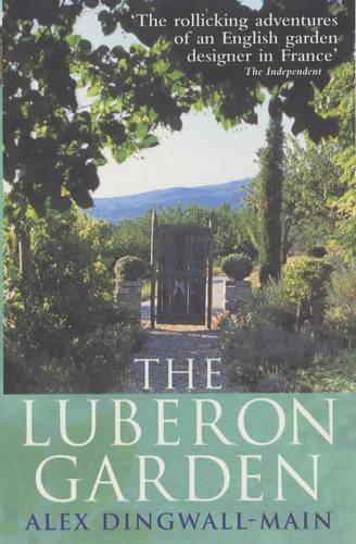 The Luberon Garden: A provencal story of Apricot Blossom, Truffles and Thyme