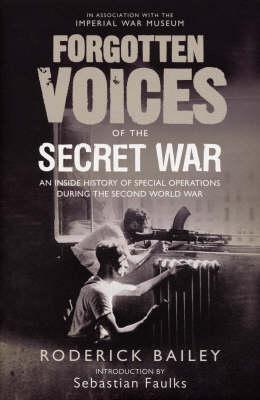 Forgotten Voices of the Secret War An Inside History of Special O