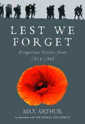 Lest We Forget Forgotten Voices from 1914-1945