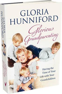 Glorious Grandparenting: Having the Time of Your Life with Your Grandchildren