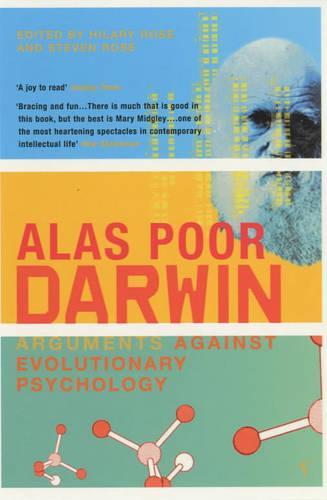 Alas Poor Darwin: Arguments Against Evolutionary Psychology