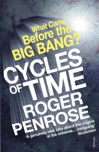 Cycles of Time: An Extraordinary New View of the Universe