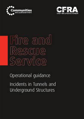 Fire and Rescue Service operational guidance - incidents in tunnels and underground structures