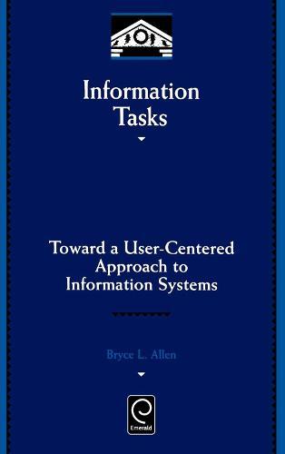 Information Tasks: Toward a User-centered Approach to Information Systems
