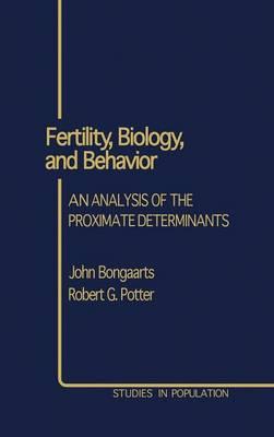 Fertility, Biology, and Behavior: An Analysis of the Proximate Determinants