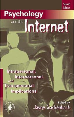 Psychology and the Internet: Intrapersonal, Interpersonal, and Transpersonal Implications