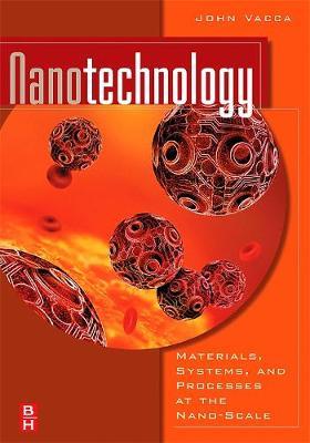 Nanotechnology: Materials, Systems, and Processes at the Nano-Scale