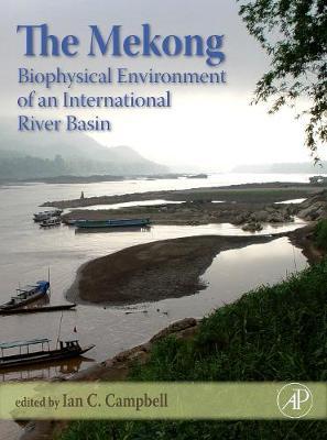 The Mekong: Biophysical Environment of an International River Basin