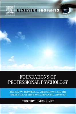 Foundations of Professional Psychology: The End of Theoretical Orientations and the Emergence of the Biopsychosocial Approach