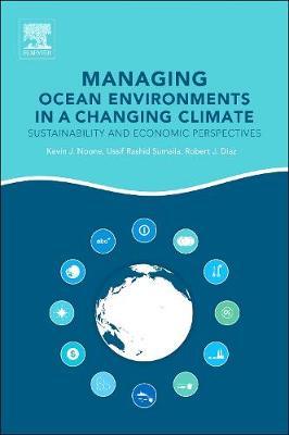 Managing Ocean Environments in a Changing Climate: Sustainability and Economic Perspectives