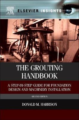 The Grouting Handbook: A Step-by-Step Guide for Foundation Design and Machinery Installation