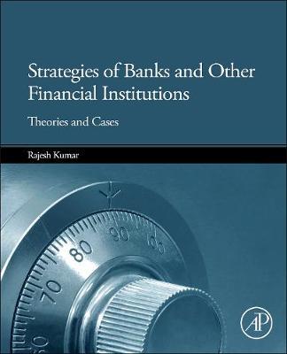 Strategies of Banks and Other Financial Institutions: Theories and Cases