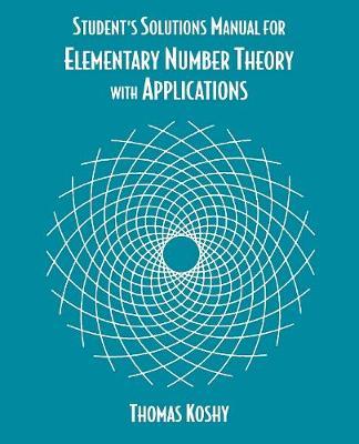 Elementary Number Theory with Applications, Student Solutions Manual
