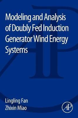 Modeling and Analysis of Doubly Fed Induction Generator Wind Energy Systems