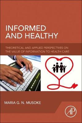 Informed and Healthy: Theoretical and Applied Perspectives on the Value of Information to Health Care