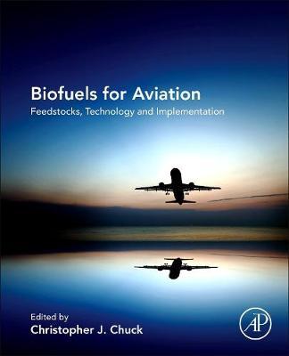 Biofuels for Aviation: Feedstocks, Technology and Implementation