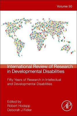 International Review of Research in Developmental Disabilities: Fifty Years of Research in Intellectual and Developmental Disabilities