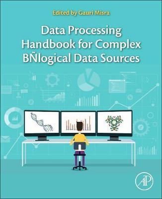 Data Processing Handbook for Complex Biological Data Sources
