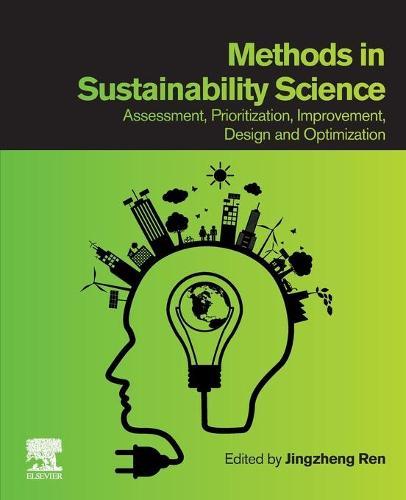 Methods in Sustainability Science: Assessment, Prioritization, Improvement, Design and Optimization