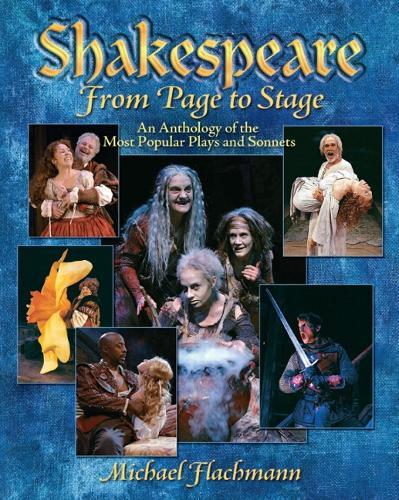 Shakespeare, From Page to Stage: An Anthology of the Most Popular Plays and Sonnets