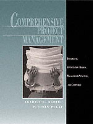 Comprehensive Project Management: Integrating Optimization Models, Management Principles, and Computers