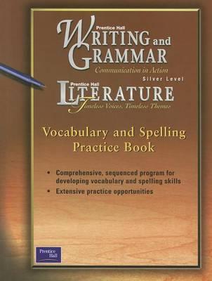 Prentice Hall Writing & Grammar/Lit Vocabulary & Spelling Practice Book Grade 8 First Edition