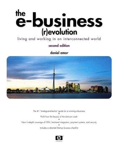 The E-Business evolution: Living and Working in an Interconnected World
