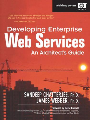 Developing Enterprise Web Services: An Architect's Guide: An Architect's Guide